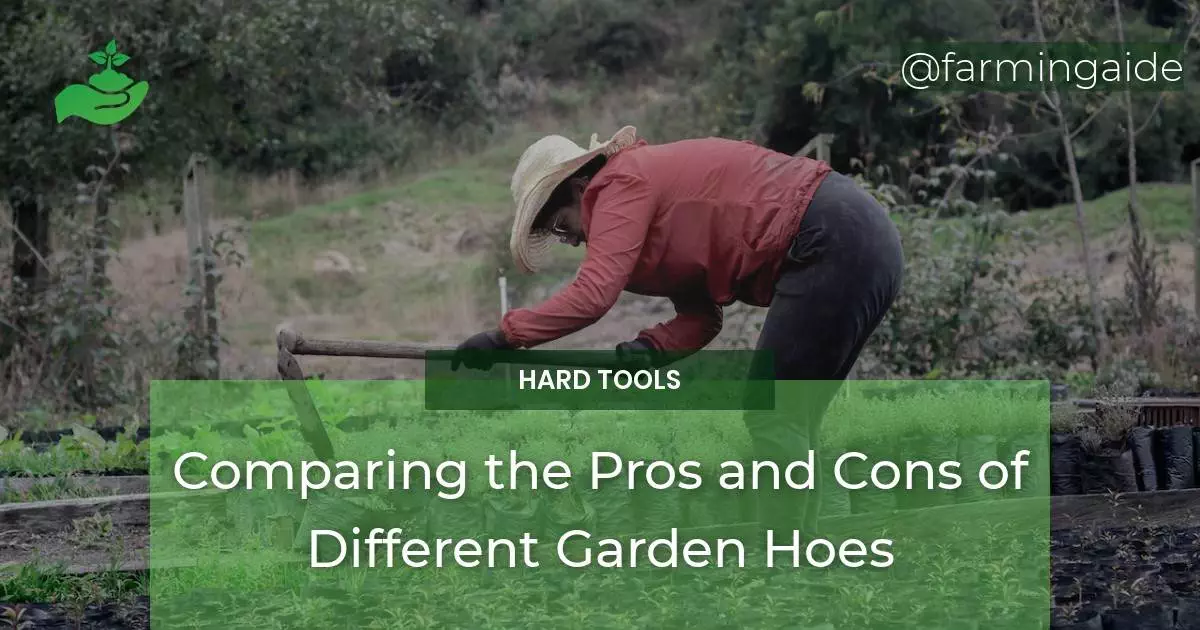 Comparing the Pros and Cons of Different Garden Hoes