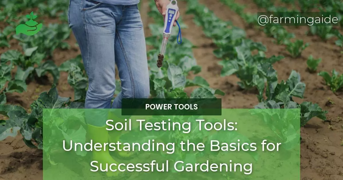 Soil Testing Tools Understanding the Basics for Successful Gardening