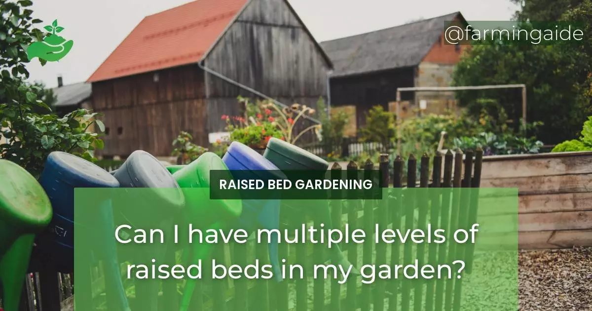 Can I have multiple levels of raised beds in my garden?