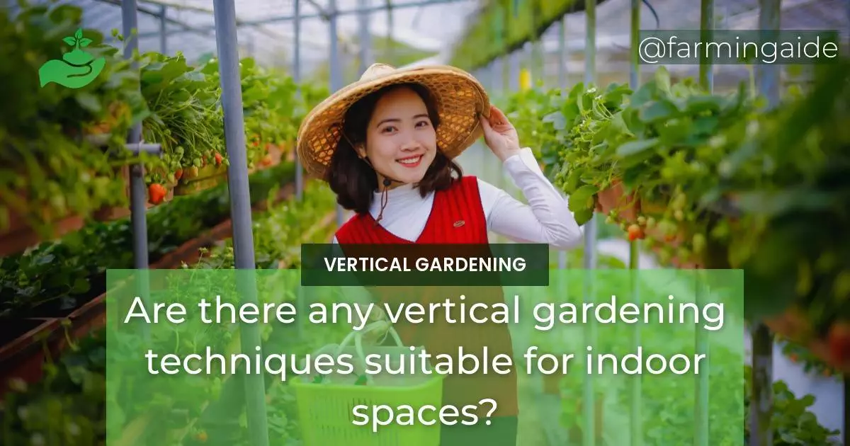 Are there any vertical gardening techniques suitable for indoor spaces?