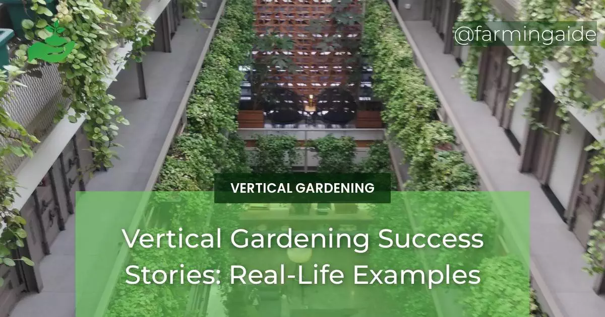 Vertical Gardening Success Stories: Real-Life Examples