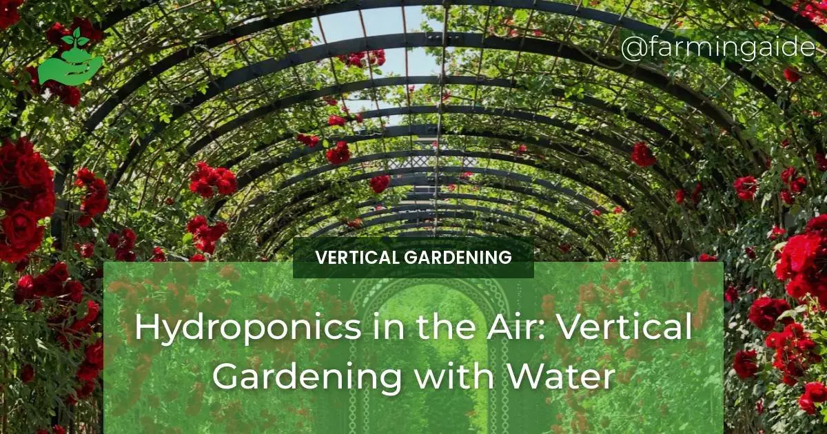 Hydroponics in the Air: Vertical Gardening with Water