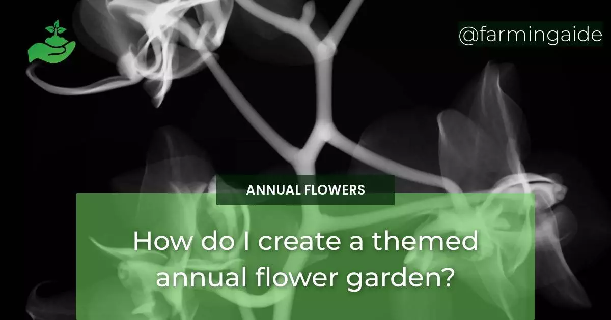 How do I create a themed annual flower garden?