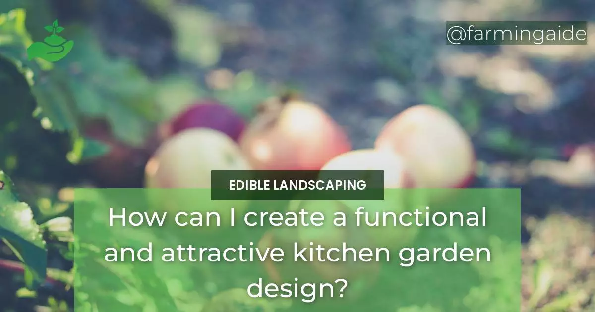 How can I create a functional and attractive kitchen garden design?