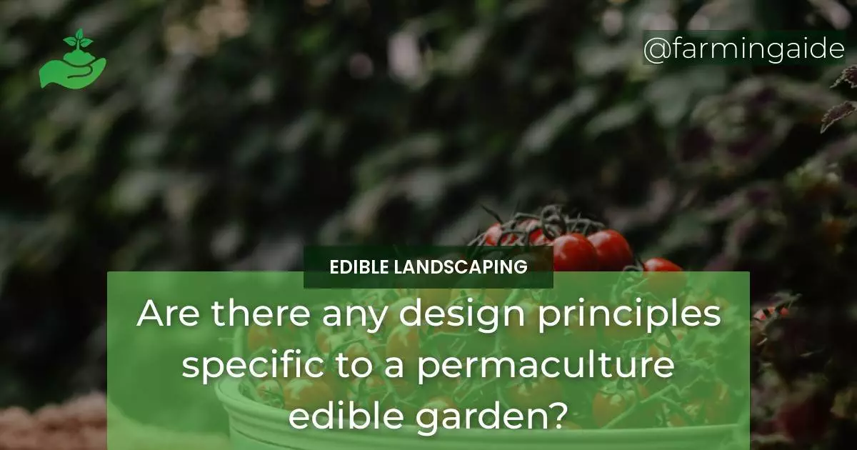 Are there any design principles specific to a permaculture edible garden?