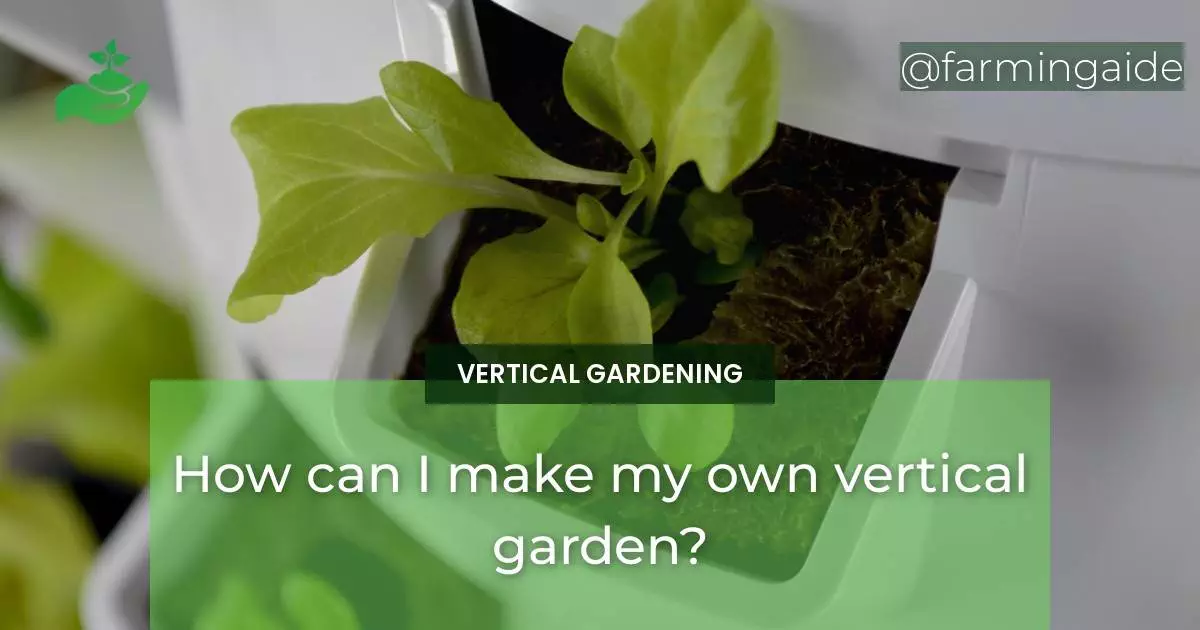 How can I make my own vertical garden?
