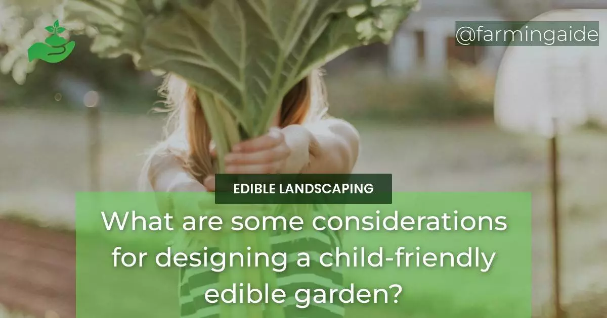 What are some considerations for designing a child-friendly edible garden?