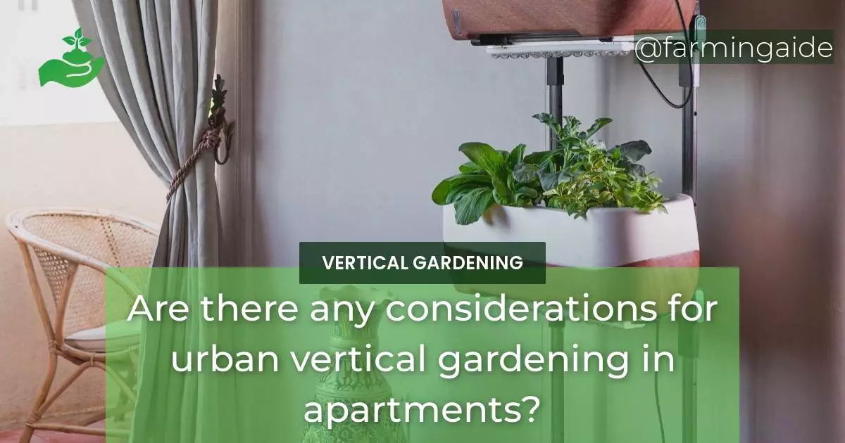 Are there any considerations for urban vertical gardening in apartments?