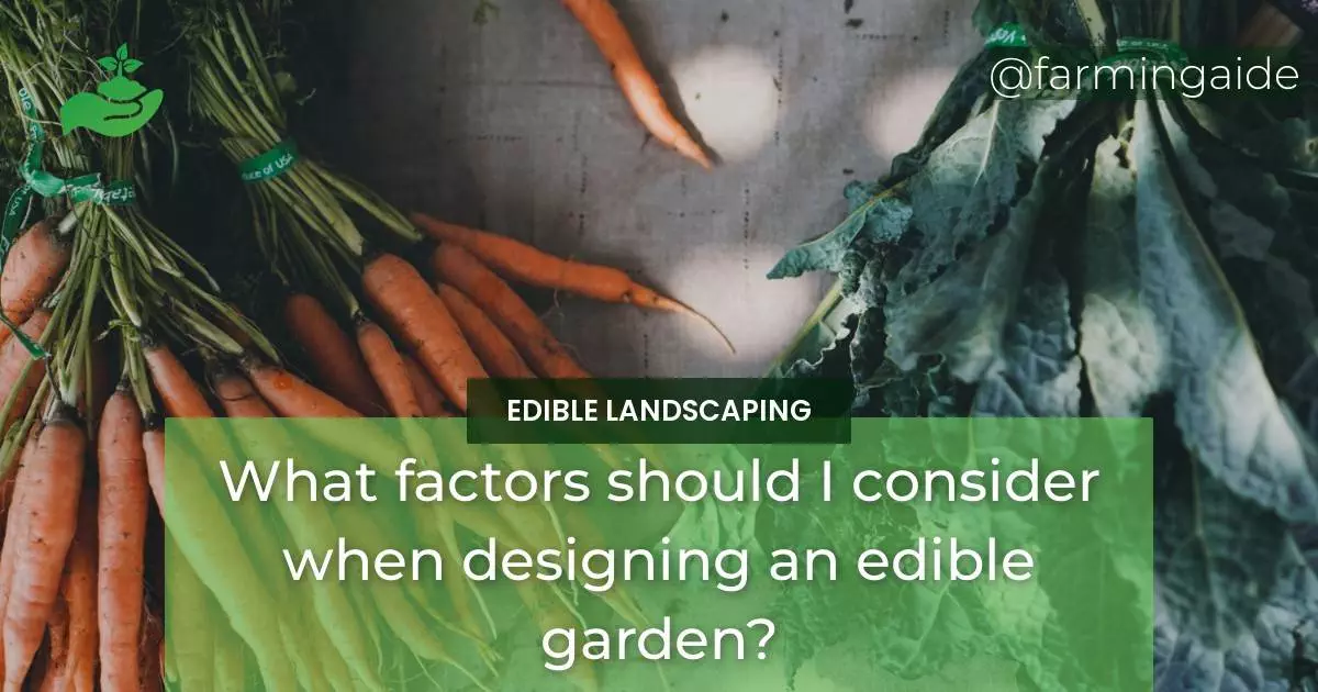 What factors should I consider when designing an edible garden?