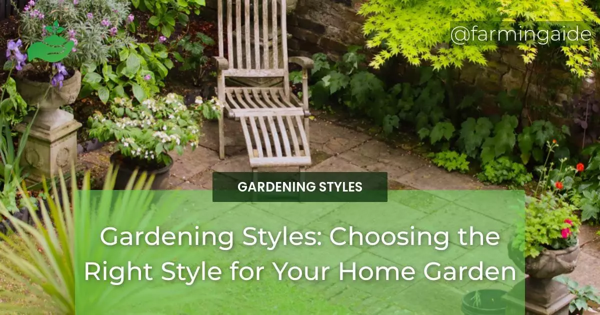 Gardening Styles: Choosing the Right Style for Your Home Garden