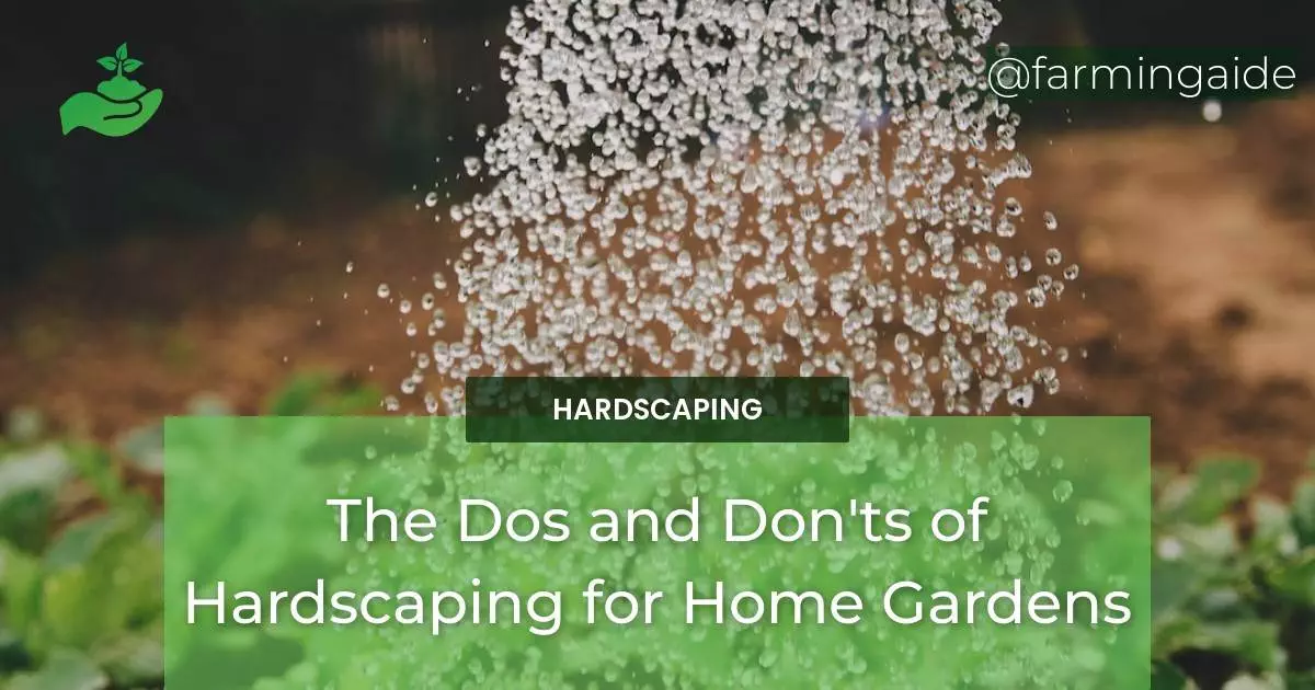The Dos and Don'ts of Hardscaping for Home Gardens