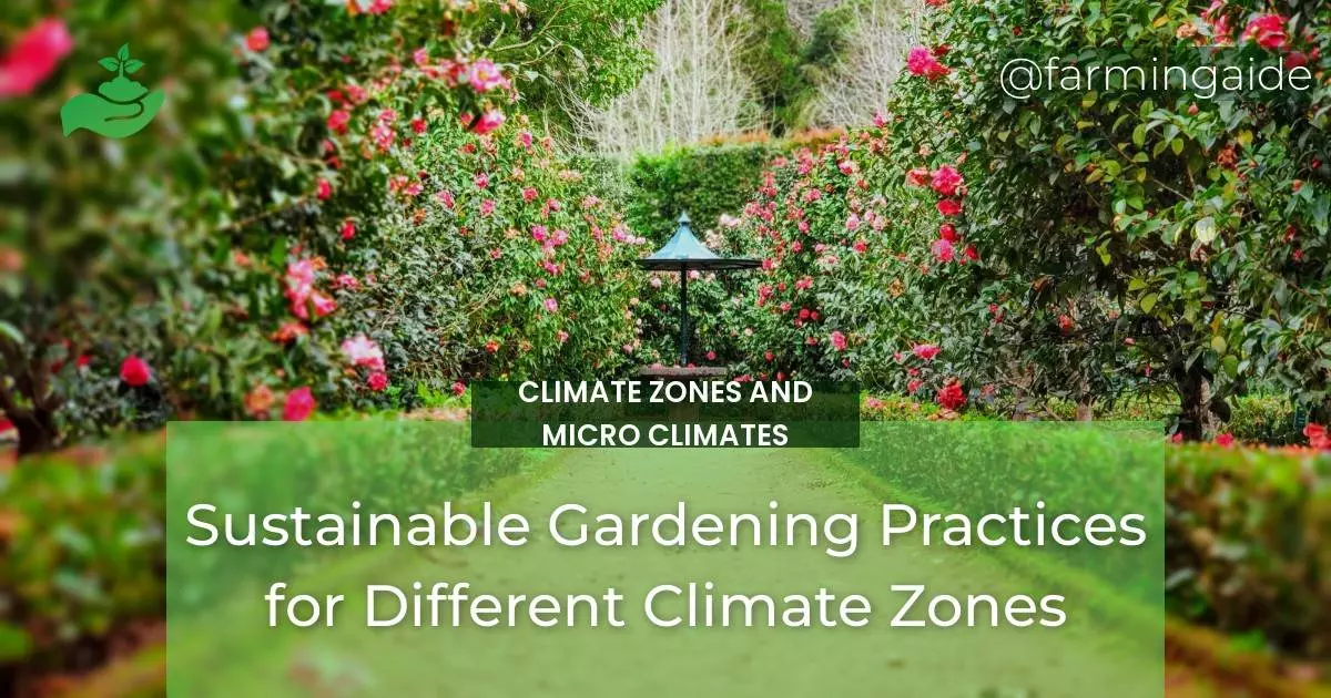 Sustainable Gardening Practices for Different Climate Zones