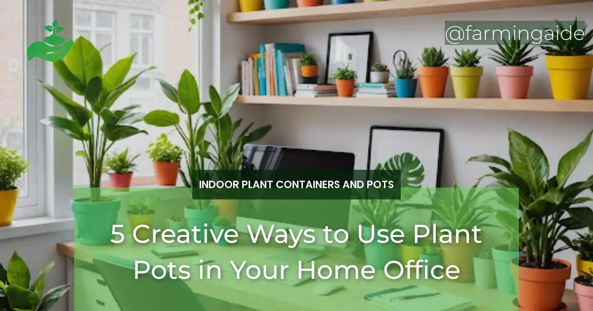 5 Creative Ways to Use Plant Pots in Your Home Office