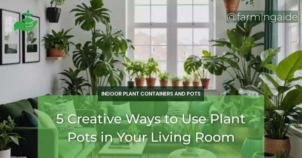 5 Creative Ways to Use Plant Pots in Your Living Room