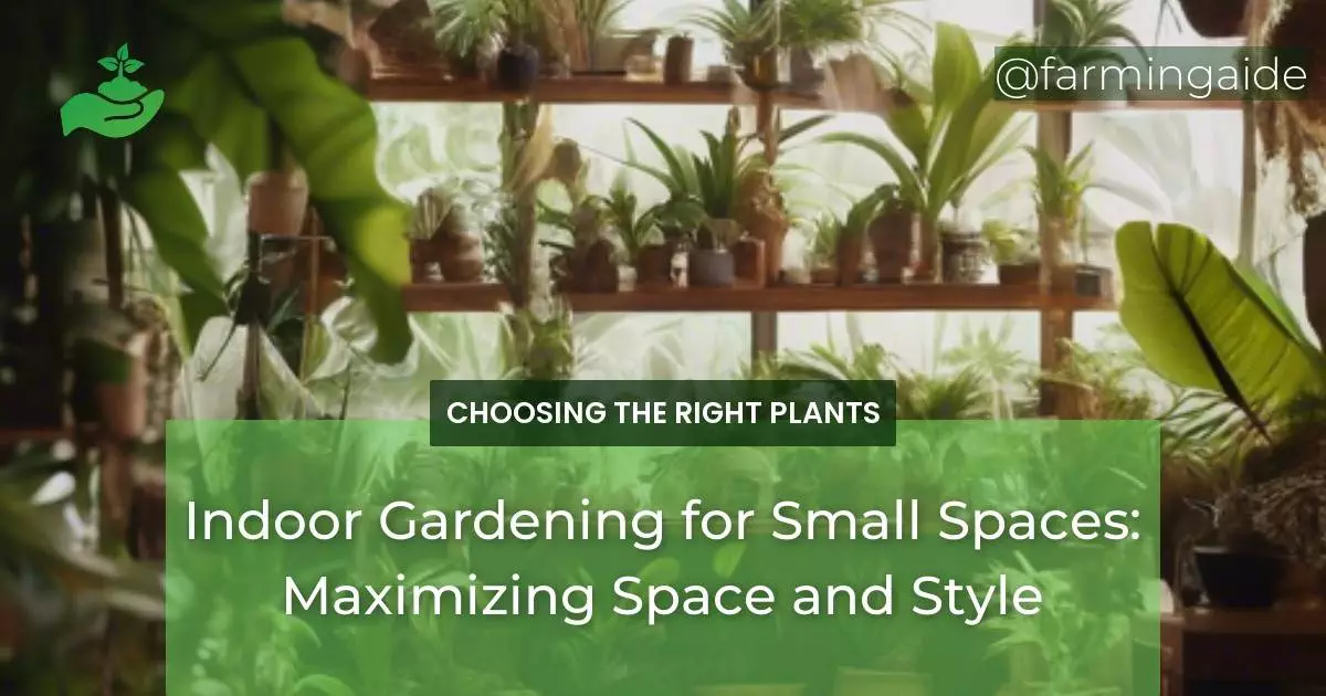 Indoor Gardening for Small Spaces: Maximizing Space and Style